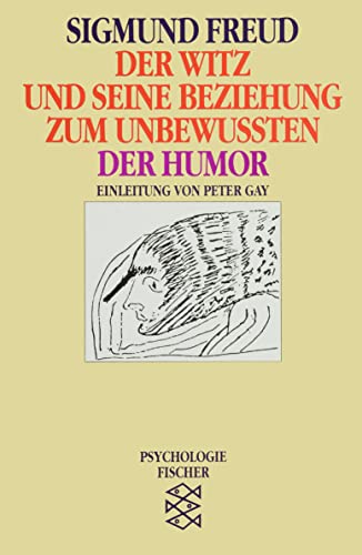 Der Witz und seine Beziehung zum Unbewußten / Der Humor von FISCHERVERLAGE